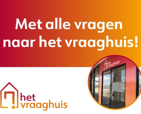 Met alle vragen naar het vraaghuis