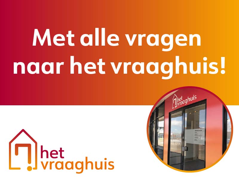 Met alle vragen naar het vraaghuis