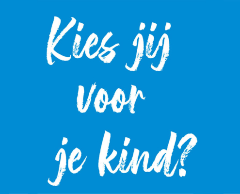 Kies jij voor je kind?