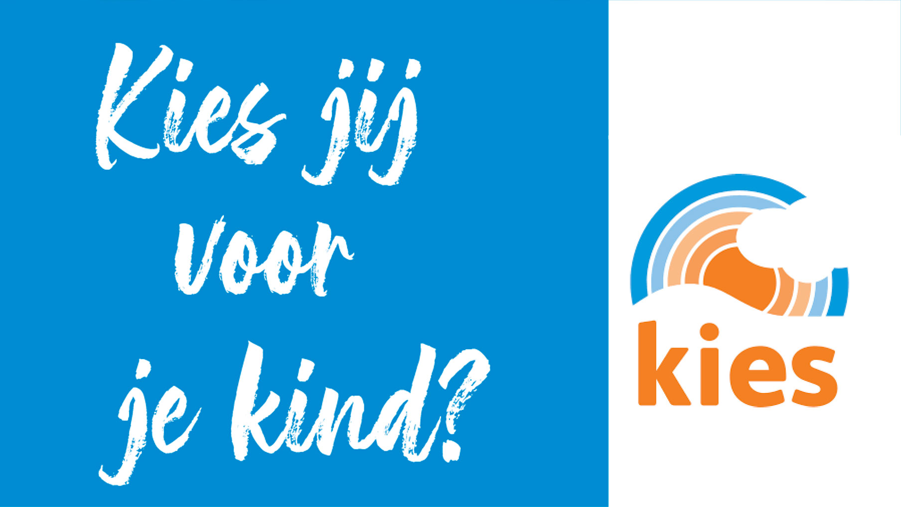 Kies jij voor je kind?