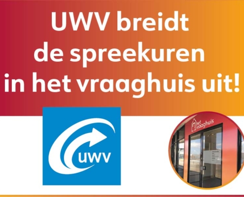 UWV bereidt de spreekuren in het vraaghuis uit!