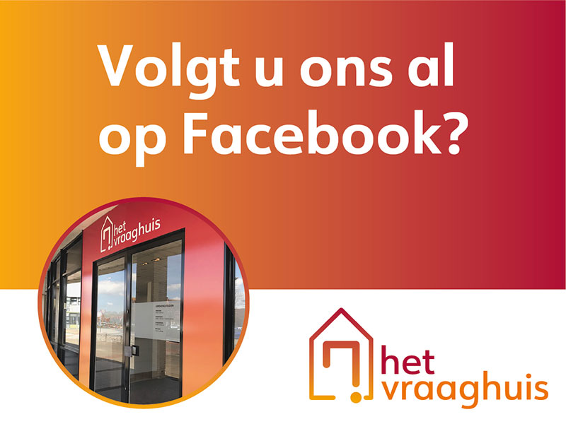 Het vraaghuis nu ook op Facebook