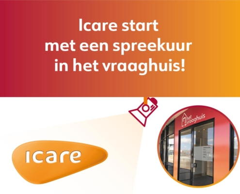 Icare start met een spreekuur in het vraaghuis!