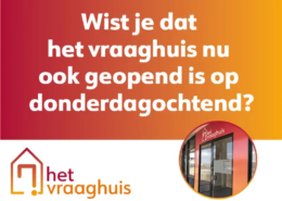 Het Vraaghuis nu ook donderdagochtend open